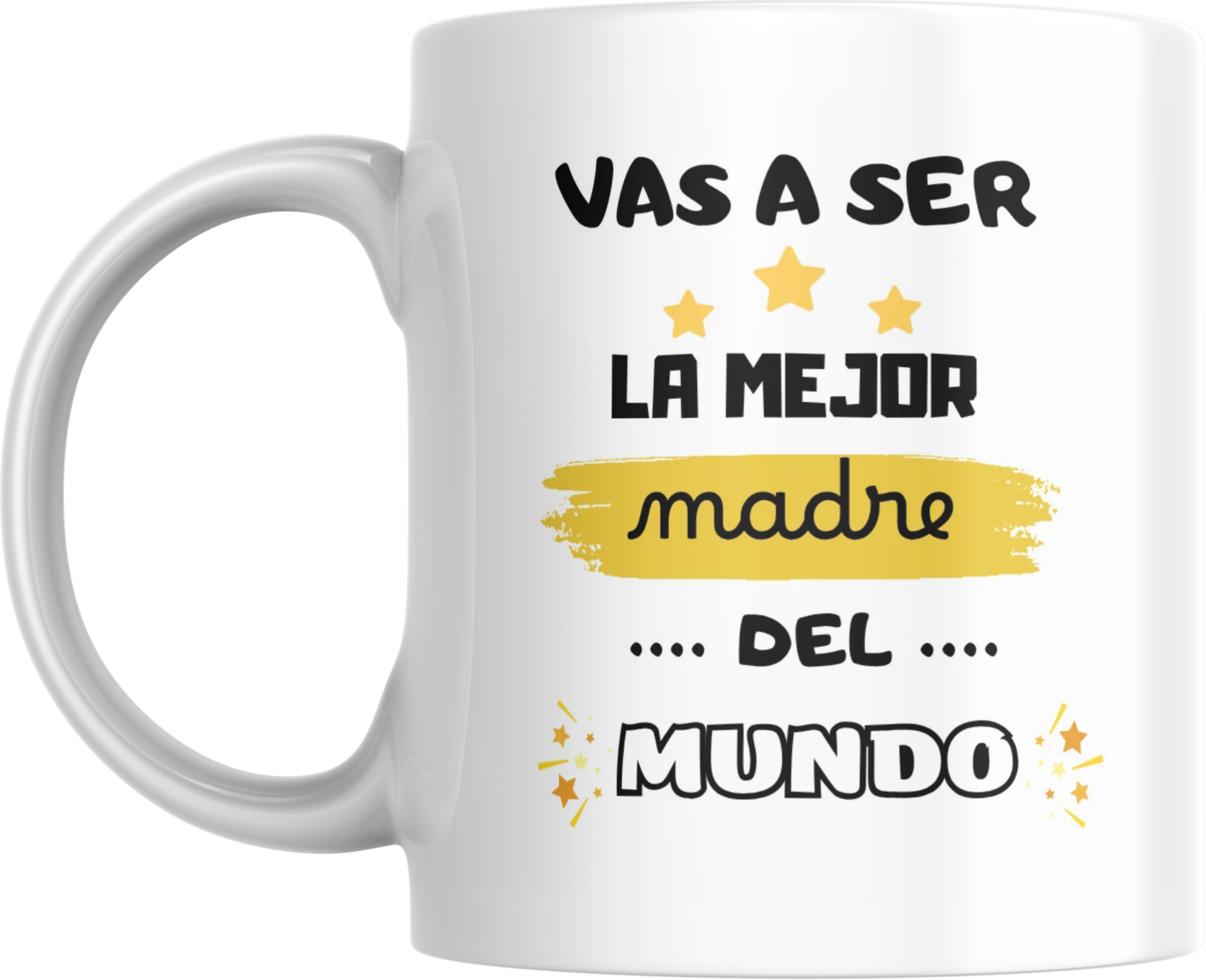 Taza "Vas a ser la mejor mamá del mundo"