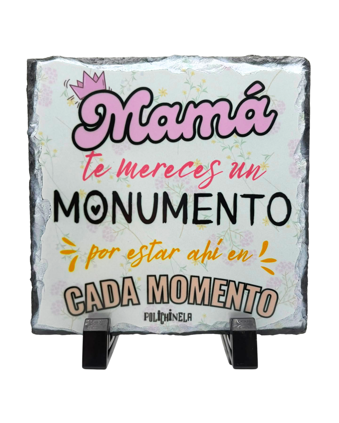 Placa Decorativa de Pizarra Natural "Mamá te mereces un monumento, por estar ahí en cada momento" | 15x15 cm
