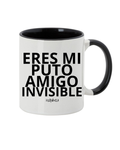 Taza "Eres mi puto amigo invisible"