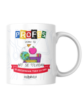 Taza "Profes como tú no se olvidan"