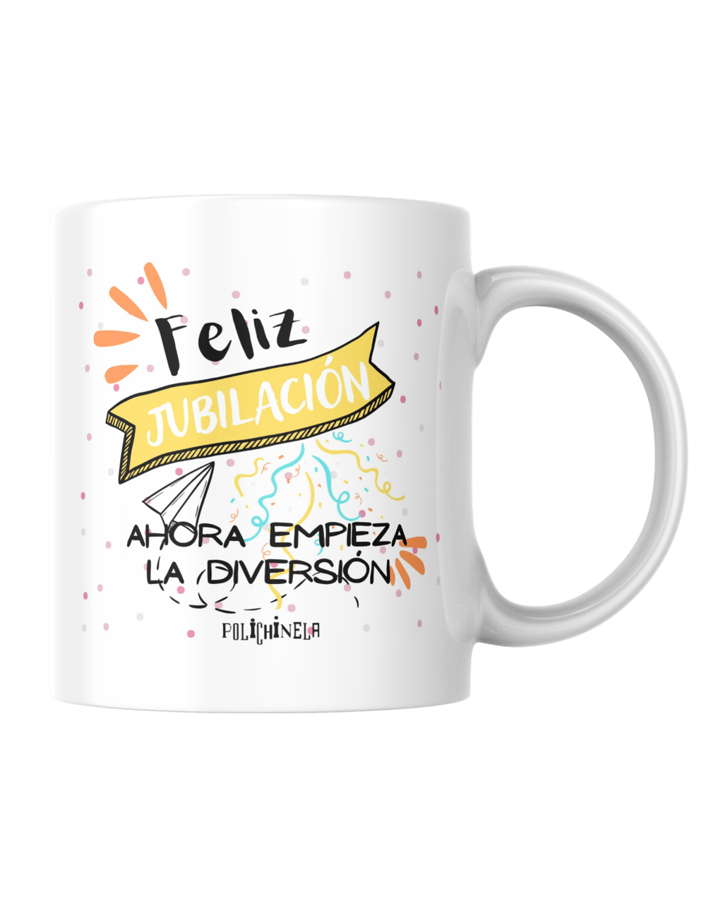 Taza "Feliz Jubilación ahora empieza la diversión"