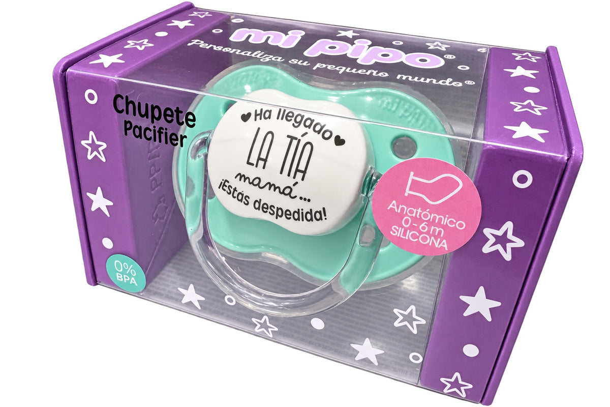 Chupete MI PIPO «Ha llegado la tía, mamá estás despedida» verde agua y blanco, silicona anatómica 0-6 meses sin BPA