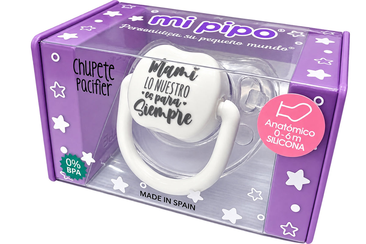 Chupete MI PIPO «Mami, lo nuestro es para siempre», blanco y transparente, anatómico de silicona 0-6 meses y libre de BPA