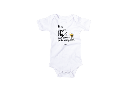 Body bebé Eres el mejor papá que jamás pude imaginar