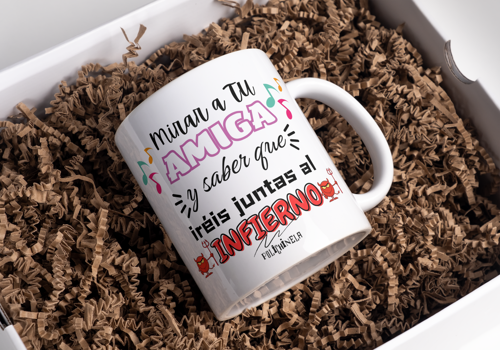 Taza "Mirar a tu amiga y saber que iréis juntas al infierno"